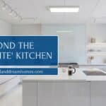 2026 Sacramento Home Trends Beyond All-White Kitchens